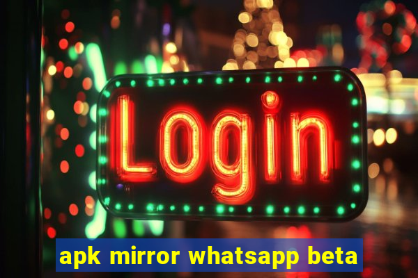 apk mirror whatsapp beta